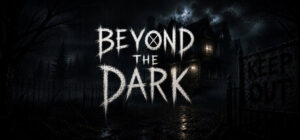 Beyond the Dark
