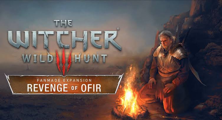 Witcher 3 Revenge of Ofir Fanmade Expansion