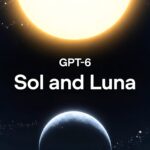 OpenAI GPT 6 Sol and Luna