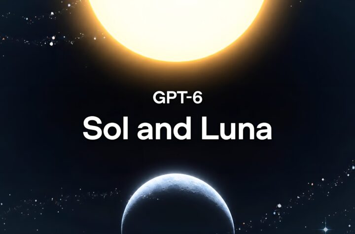 OpenAI GPT 6 Sol and Luna